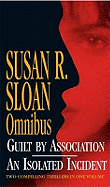 Susan Sloan Omnibus: "Guilt by Association", "An Isolated Incident"