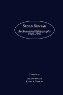 Susan Sontag: An Annotated Bibliography 1948-1992
