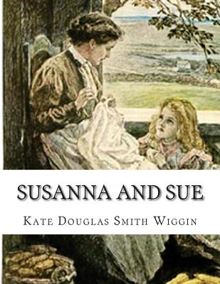 Susanna And Sue - Wiggin, Kate Douglas Smith