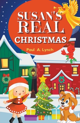 Susan's Real Christmas - Lynch, Paul A