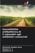 Suscettibilit? antibatterica di C.sakazakii agli antibiotici conosciuti