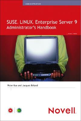 Suse Linux Enterprise Server 9 Administrator's Handbook - Kuo, Peter, and Baeland, Jacques