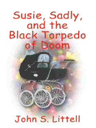 Susie Sadly and the Black Torpedo of Doom