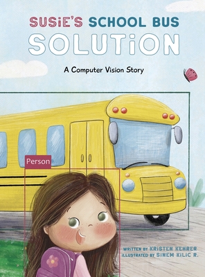 Susie's School Bus Solution - Kehrer, Kristen