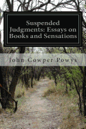 Suspended Judgments: Essays on Books and Sensations