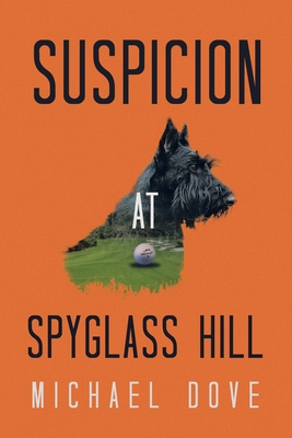 Suspicion at Spyglass Hill - Dove, Michael