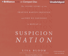 Suspicion Nation: The Inside Story of the Trayvon Martin Injustice and Why We Continue to Repeat It