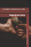 Suspiros y Deseos en la Piel: ?ngel de las Letras