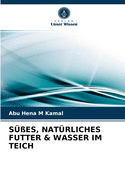 Susses, Naturliches Futter & Wasser Im Teich
