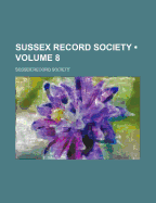 Sussex Record Society; Volume 8