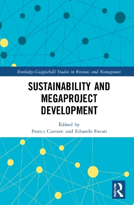 Sustainability and Megaproject Development - Cantoni, Franca (Editor), and Favari, Edoardo (Editor)