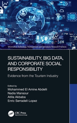 Sustainability, Big Data, and Corporate Social Responsibility: Evidence from the Tourism Industry - Abdelli, Mohammed El Amine (Editor), and Mansour, Nadia (Editor), and Akbaba, Atilla (Editor)