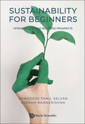 Sustainability for Beginners: Introduction and Business Prospects - Tamil Selvan, Ramadoss, and Ramakrishna, Seeram