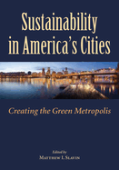 Sustainability in America's Cities: Creating the Green Metropolis