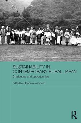 Sustainability in Contemporary Rural Japan: Challenges and Opportunities - Assmann, Stephanie (Editor)