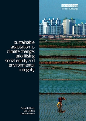 Sustainable Adaptation to Climate Change: Prioritising Social Equity and Environmental Integrity - Brown, Katrina, and Eriksen, Siri