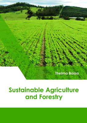 Sustainable Agriculture and Forestry - Bosso, Thelma (Editor)
