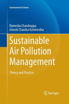 Sustainable Air Pollution Management: Theory and Practice - Chandrappa, Ramesha, and Chandra Kulshrestha, Umesh