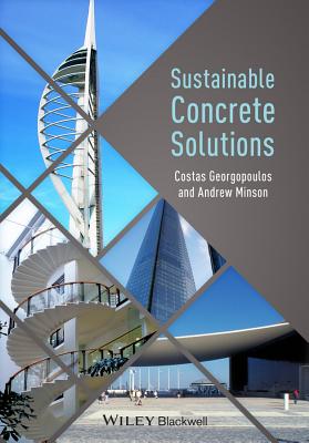 Sustainable Concrete Solutions - Georgopoulos, Costas, and Minson, Andrew