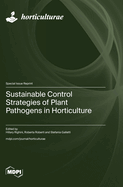 Sustainable Control Strategies of Plant Pathogens in Horticulture