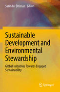 Sustainable Development and Environmental Stewardship: Global Initiatives Towards Engaged Sustainability