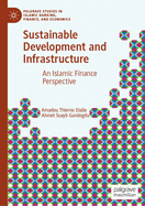 Sustainable Development and Infrastructure: An Islamic Finance Perspective