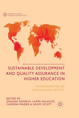 Sustainable Development and Quality Assurance in Higher Education: Transformation of Learning and Society - Fadeeva, Z (Editor), and Galkute, L (Editor), and Mader, C (Editor)