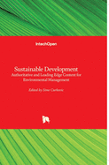 Sustainable Development: Authoritative and Leading Edge Content for Environmental Management