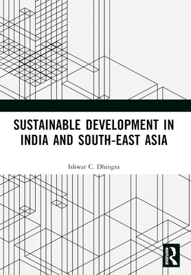 Sustainable Development in India and South-East Asia - Dhingra, Ishwar C