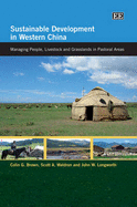 Sustainable Development in Western China: Managing People, Livestock and Grasslands in Pastoral Areas