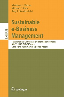 Sustainable e-Business Management - Nelson, Matthew L (Editor), and Shaw, Michael J (Editor), and Strader, Troy J (Editor)