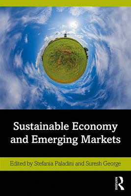 Sustainable Economy and Emerging Markets - Paladini, Stefania (Editor), and George, Suresh (Editor)