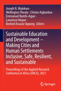 Sustainable Education and Development - Making Cities and Human Settlements Inclusive, Safe, Resilient, and Sustainable: Proceedings of the Applied Research Conference in Africa (ARCA), 2021