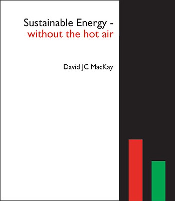 Sustainable Energy - Without the Hot Air - MacKay, David Jc