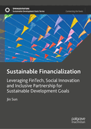 Sustainable Financialization: Leveraging FinTech, Social Innovation and Inclusive Partnership for Sustainable Development Goals