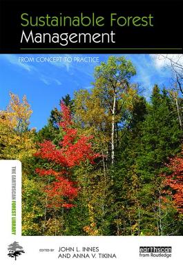 Sustainable Forest Management: From Concept to Practice - Innes, John L. (Editor), and Tikina, Anna V. (Editor)
