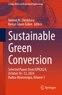 Sustainable Green Conversion: Selected Papers from ISPR2024, October 10-12, 2024 Budva-Montenegro, Volume 1