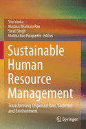 Sustainable Human Resource Management: Transforming Organizations, Societies and Environment