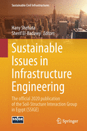 Sustainable Issues in Infrastructure Engineering: The Official 2020 Publication of the Soil-Structure Interaction Group in Egypt (Ssige)