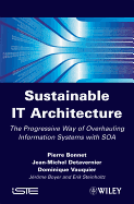 Sustainable It Architecture: The Progressive Way of Overhauling Information Systems with Soa