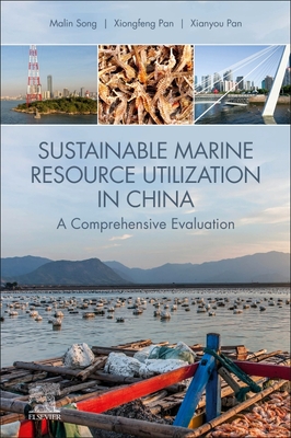 Sustainable Marine Resource Utilization in China: A Comprehensive Evaluation - Song, Malin, and Pan, Xiongfeng, and Pan, Xianyou