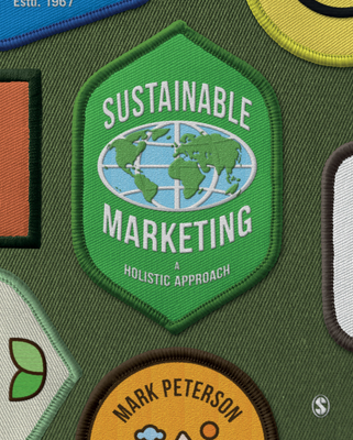 Sustainable Marketing: A Holistic Approach - Peterson, Mark