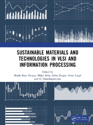 Sustainable Materials and Technologies in VLSI and Information Processing - Dargar, Shashi Kant (Editor), and Birla, Shilpi (Editor), and Dargar, Abha (Editor)