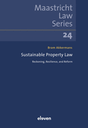 Sustainable Property Law: Reckoning, Resilience, and Reform Volume 24