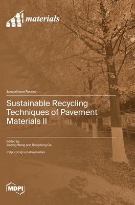 Sustainable Recycling Techniques of Pavement Materials II - Wang, Jiaqing (Guest editor), and Ge, Dongdong (Guest editor)