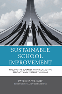 Sustainable School Improvement: Fueling the Journey with Collective Efficacy and Systems Thinking