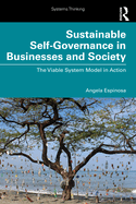 Sustainable Self-Governance in Businesses and Society: The Viable System Model in Action