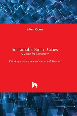 Sustainable Smart Cities: A Vision for Tomorrow - Almusaed, Amjad (Editor), and Almssad, Asaad (Editor)