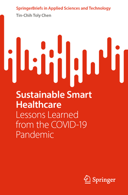 Sustainable Smart Healthcare: Lessons Learned from the Covid-19 Pandemic - Chen, Tin-Chih Toly