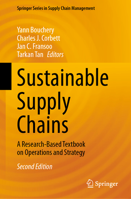 Sustainable Supply Chains: A Research-Based Textbook on Operations and Strategy - Bouchery, Yann (Editor), and Corbett, Charles J (Editor), and Fransoo, Jan C (Editor)